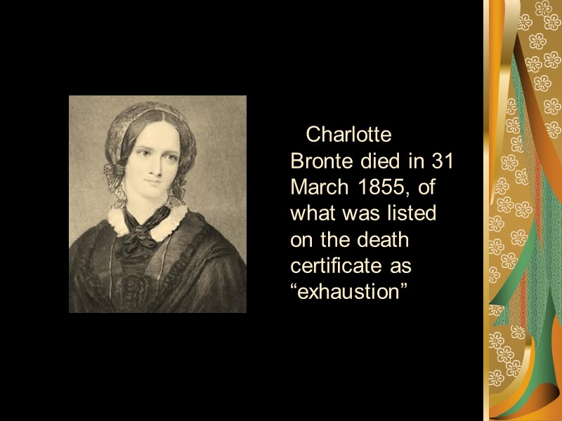 Charlotte Bronte died in 31 March 1855, of what was listed on the death